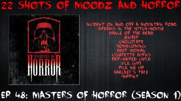 Ep 48 - 22 Shots Of Moodz And Horror